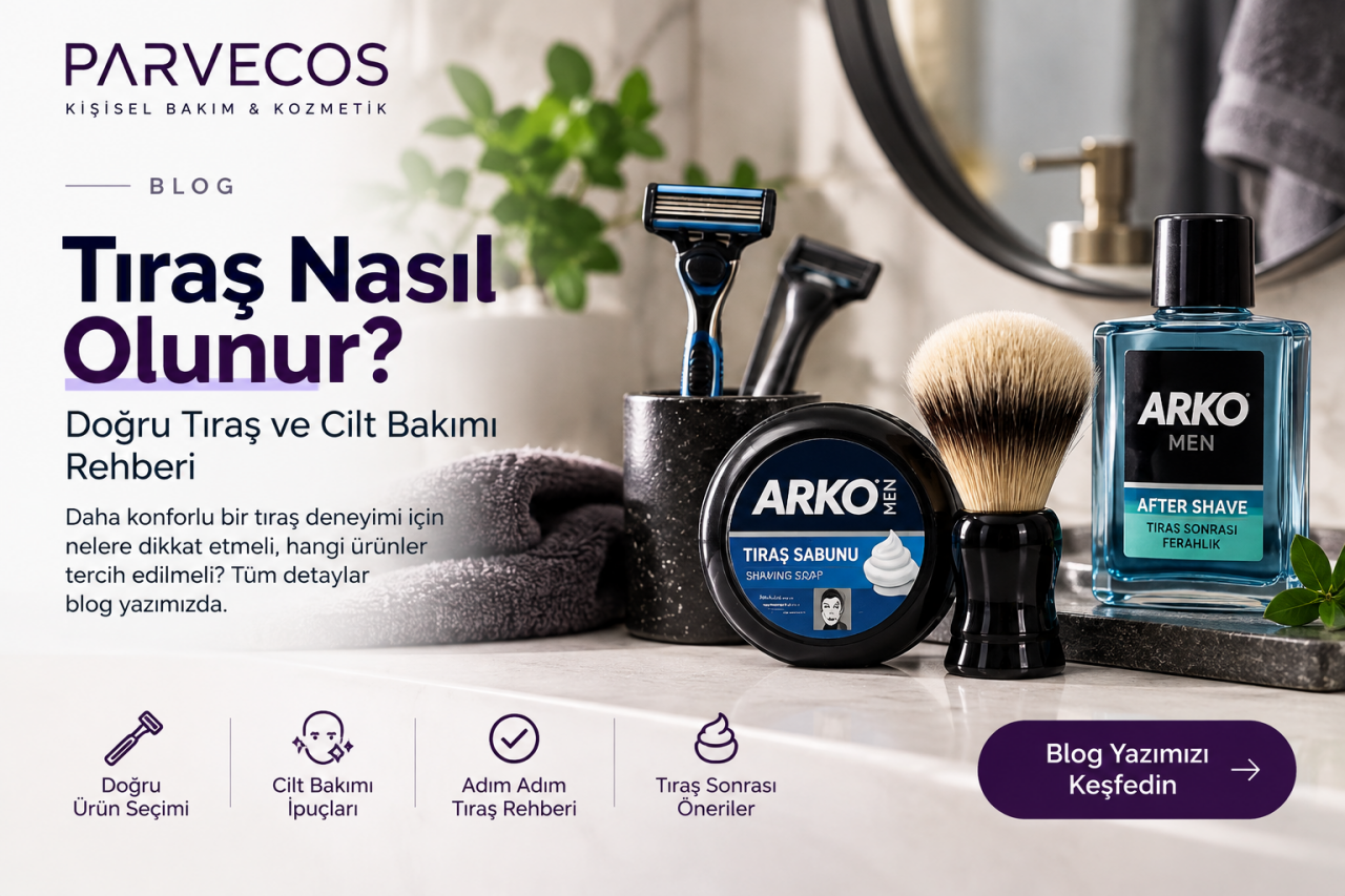 Tıraş Nasıl Olunur? Tıraş Ürünleri ve Bakım Rehberi | Parvecos